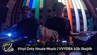 Vinyl Only House Music | VVYDRA b2b Skejtik